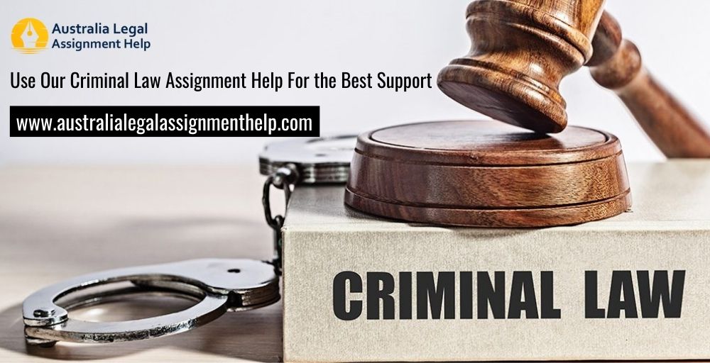 Use Our Criminal Law Assignment Help For the Best Support